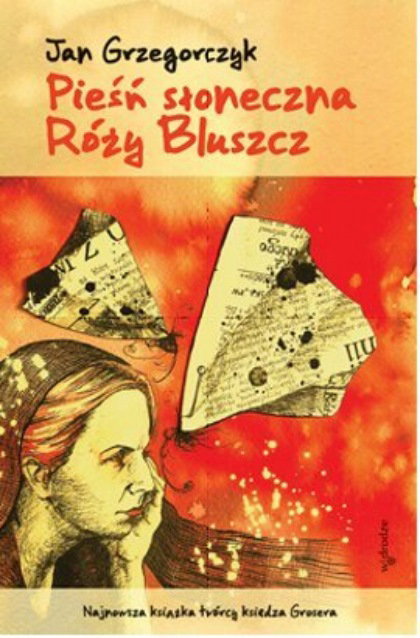 „Pieśń słoneczna Róży Bluszcz” Jan Grzegorczyk