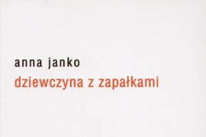 „Dziewczyna z zapałkami” Anna Janko