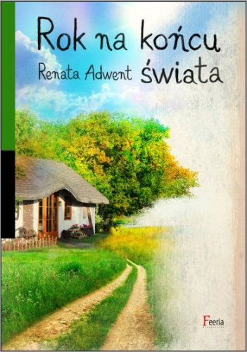 "Rok na końcu świata" Renata Adwent