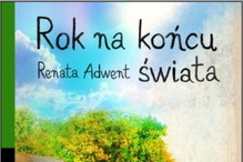 "Rok na końcu świata" Renata Adwent