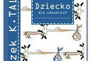 "Dziecko dla odważnych" - We-Dwoje.pl recenzuje