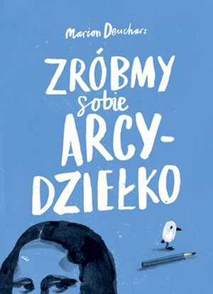 Zróbmy sobie arcydziełko, Marion Deuchars, ok. 37 zł