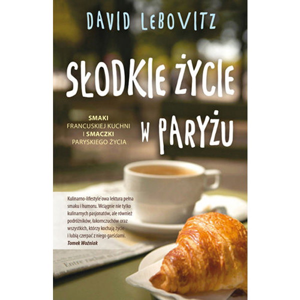 Słodkie życie w Paryżu, David Lebovitz, Wydawnictwo Pascal