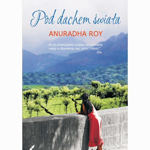 Książka Pod dachem świata, Anuradha Roy, cena ok. 25 zł