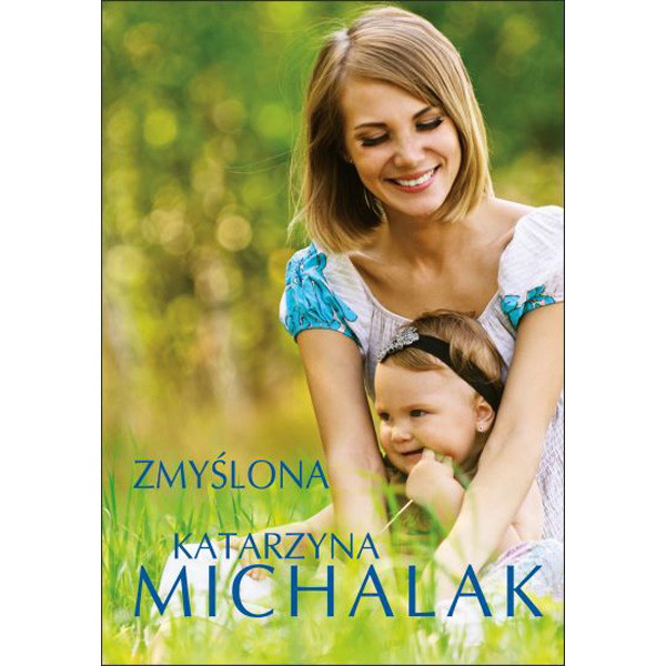 Zmyślona, Katarzyna Michalak