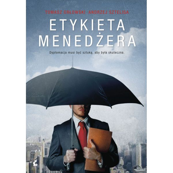 Etykieta menedżera, Tomasz Orłowski i Andrzej Szteliga