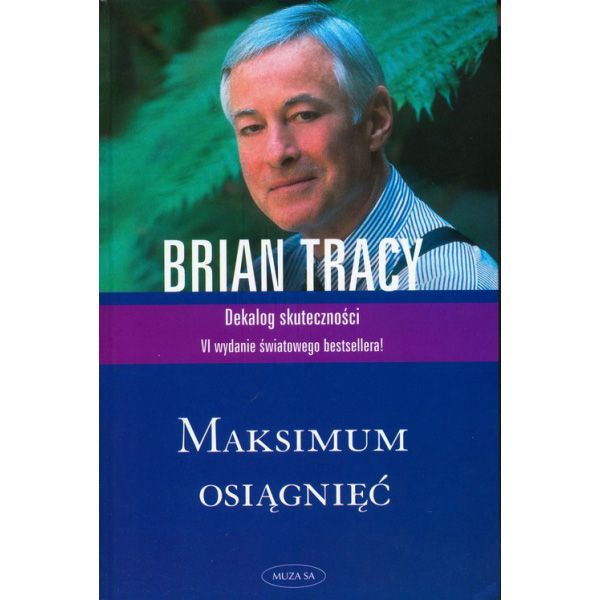 Maksimum osiągnięć, Brian Tracy