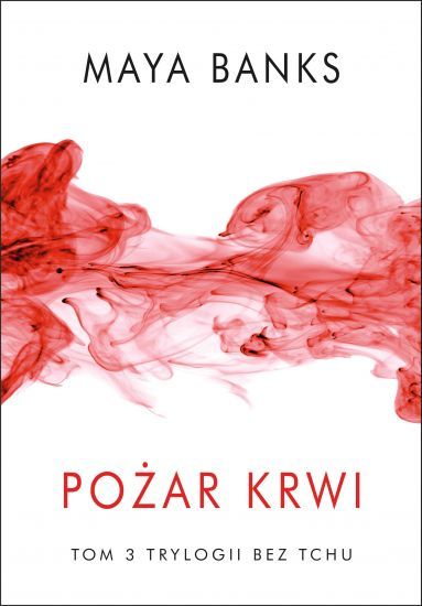Pożar krwi, Maya Banks