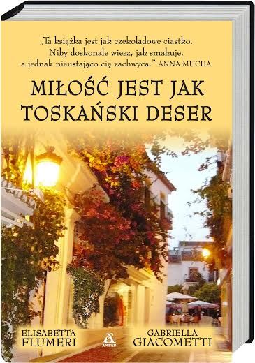 Miłość jest jak toskański deser, Flumeri Elisabetti i Giacometti Gabriella