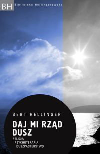 Daj mi rząd dusz - Bert Hellinger
