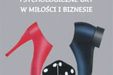 Kobieta - Mężczyzna. Psychologiczne gry w miłości i biznesie - Grażyna Białopiotrowicz