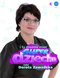 Superniania radzi - I ty możesz mieć superdziecko