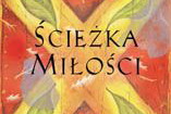Ścieżka miłości. Praktyczny przewodnik po sztuce budowania związków - Don Miguel Ruiz