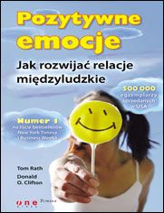 Pozytywne emocje. Jak rozwijać relacje międzyludzkie - Tom Rath, Donald O. Clifton