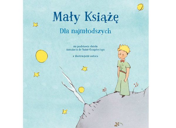 Mały Książę dla najmłodszych na podstawie dzieła Antoine'a de Saint-Exupery'ego Wydawnictwo Znak cena ok 12 zł