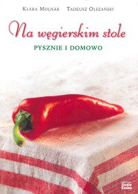 Kuchnia węgierska - pyszna i domowa