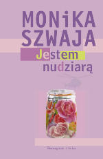 Jestem nudziarą - Monika Szwaja