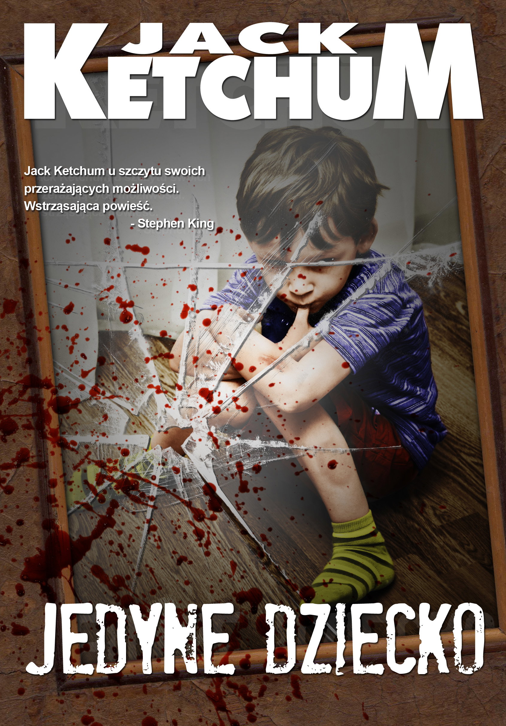 Jack Ketchum "Jedyne dziecko"