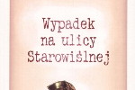 Wypadek na ulicy Starowiślanej