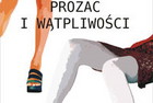 Miłość, ciekawość, prozac i wątpliwości