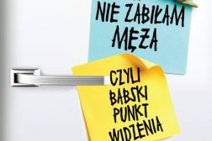 "Jak nie zabiłam męża" - We-Dwoje.pl recenzuje