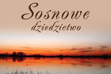 "Sosnowe dziedzictwo" - We-Dwoje.pl recenzuje