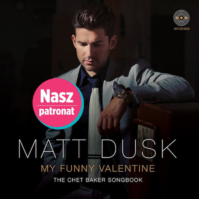 Matt Dusk - My Funny Valentine: Chet Baker Songbook