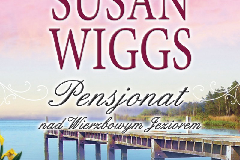 „Pensjonat nad Wierzbowym Jeziorem” Susan Wiggs