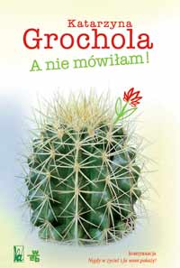 Katarzyna Grochola: A nie mówiłam!
