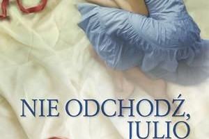Ewa Barańska "Nie odchodź, Julio"
