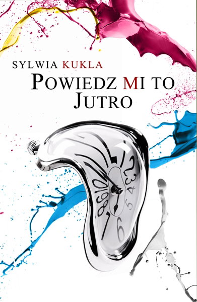 Sylwia Kukla "Powiedz mi to jutro" - wakacyjny debiut