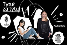 Tytuł za tytuł - Weronika Wawrzkowicz, Paulina Hold, audio, podcast