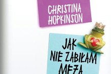 Christina Hopkinson "Jak nie zabiłam męża, czyli babski punkt widzenia"