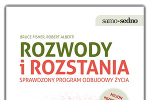 Rozwody i rozstania. Sprawdzony program odbudowy życia