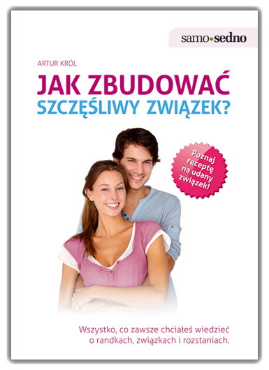 "Jak zbudować szczęśliwy związek?" Artur Król