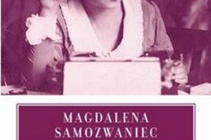 „Z pamiętnika niemłodej już mężatki” Magdalena Samozwaniec