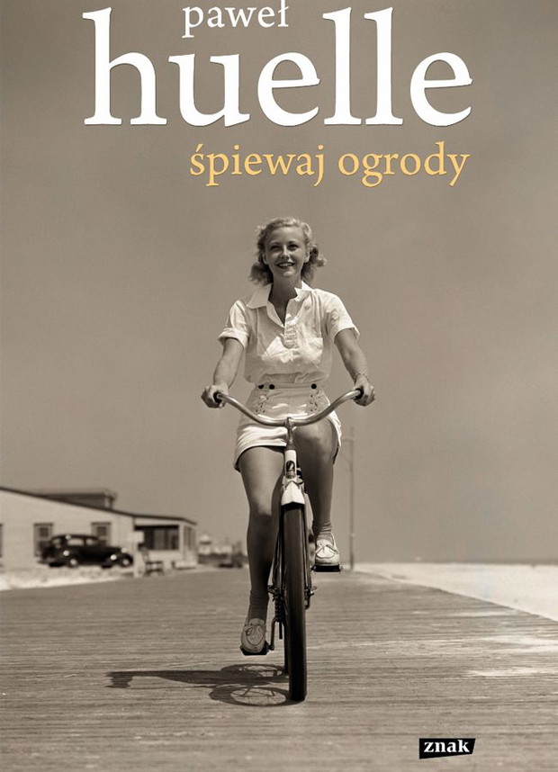 Paweł Huelle, Śpiewaj ogrody