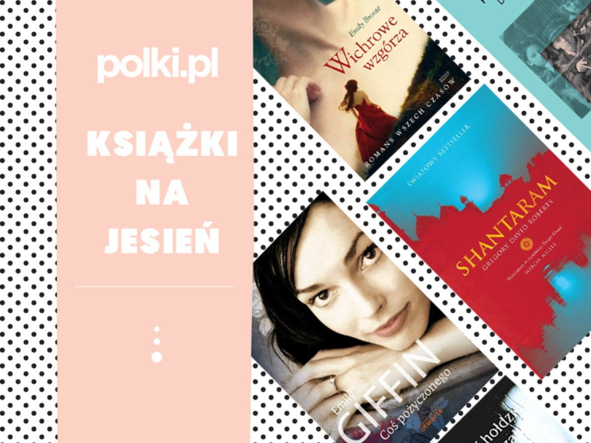 Książki na jesień, wybór redakcji ksiażki na jesień