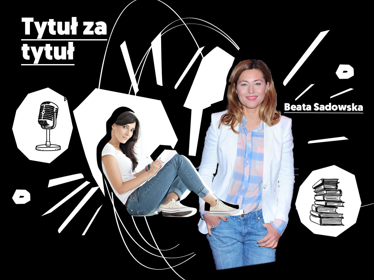 Beata Sadowska, tytuł za tytuł