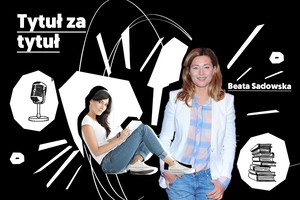 Beata Sadowska, tytuł za tytuł