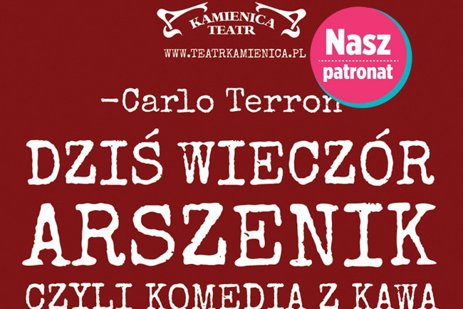 Dziś wieczór arszenik czyli komedia z kawą