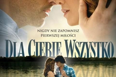 Dla ciebie wszystko - ekranizacja powieści Nicolasa Sparksa