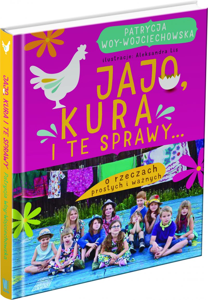 "Jajo, kura i te sprawy. O rzeczach prostych i ważnych" - książka Patrycji Woy-Wojciechowskiej