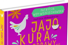 "Jajo, kura i te sprawy. O rzeczach prostych i ważnych" - książka Patrycji Woy-Wojciechowskiej