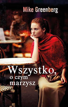 Greenberg Mike - powieść Wszystko o czym marzysz
