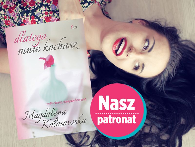 Książka Dlatego mnie kochasz Magdaleny Kołosowskiej - opis