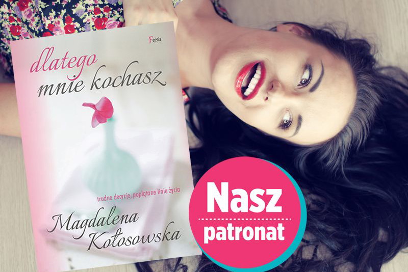 Książka Dlatego mnie kochasz Magdaleny Kołosowskiej - opis