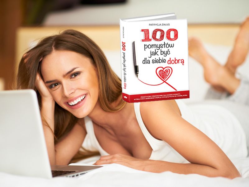 Książka 100 pomysłów jak być dla siebie dobrą - opis poradnika