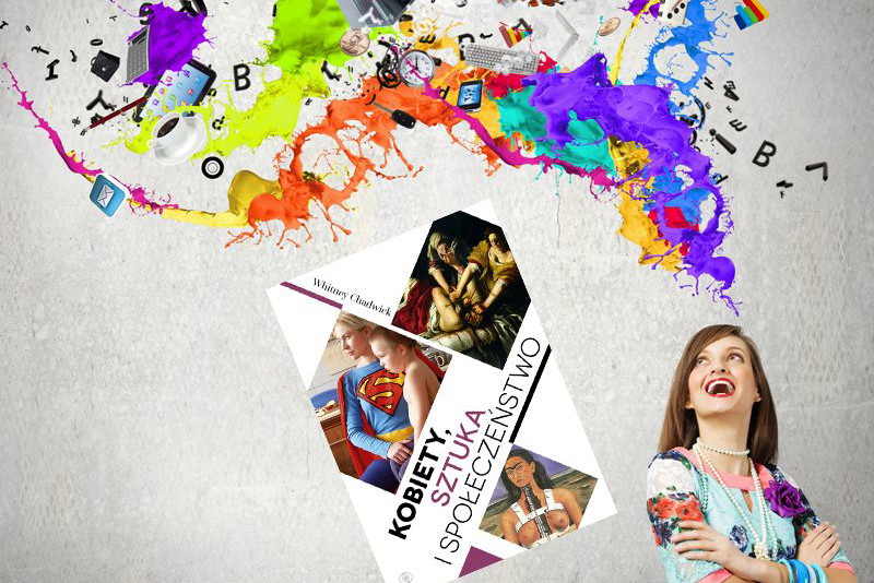 Recenzja książki "Kobiety, sztuka i społeczeństwo" Whitney Chadwick