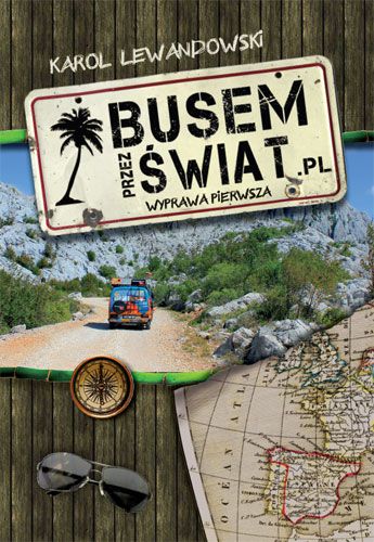 "Busem przez świat. Wyprawa pierwsza" - recenzja